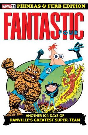 Fantastic Four #33 (Dan Povenmire Phineas And Ferb Variant)