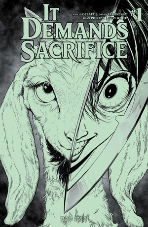 It Demands Sacrifice #1 (Cvr J Adam Pollina Glow In The Dark Variant)
