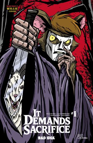 It Demands Sacrifice #1 (Cvr L Erik Elizarrez Whynot Willie Variant)
