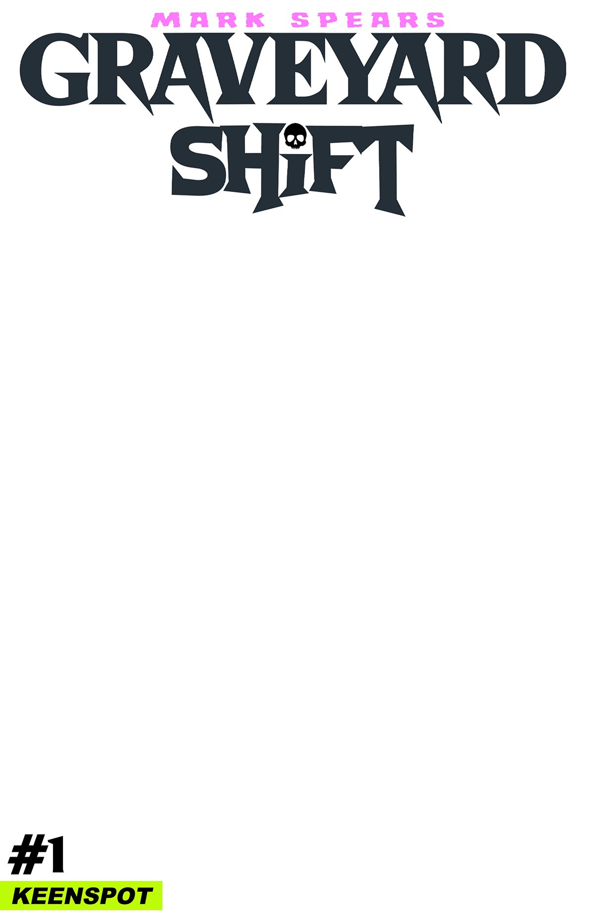 Mark Spears Graveyard Shift #1 (Cvr E Blank Sketch Cover Variant) Comic