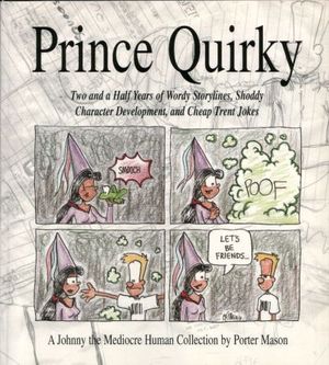 Prince Quirky: A Johnny the Mediocre Human Collection