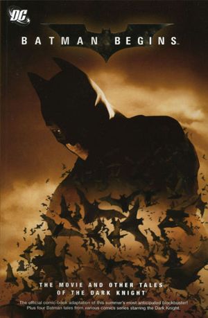 Batman Begins: The Movie & Other Tales of the Dark Knight