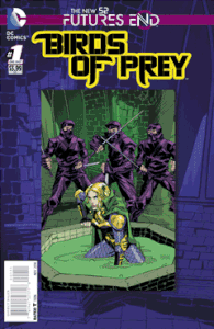 Birds of Prey: Futures End #1 Comic