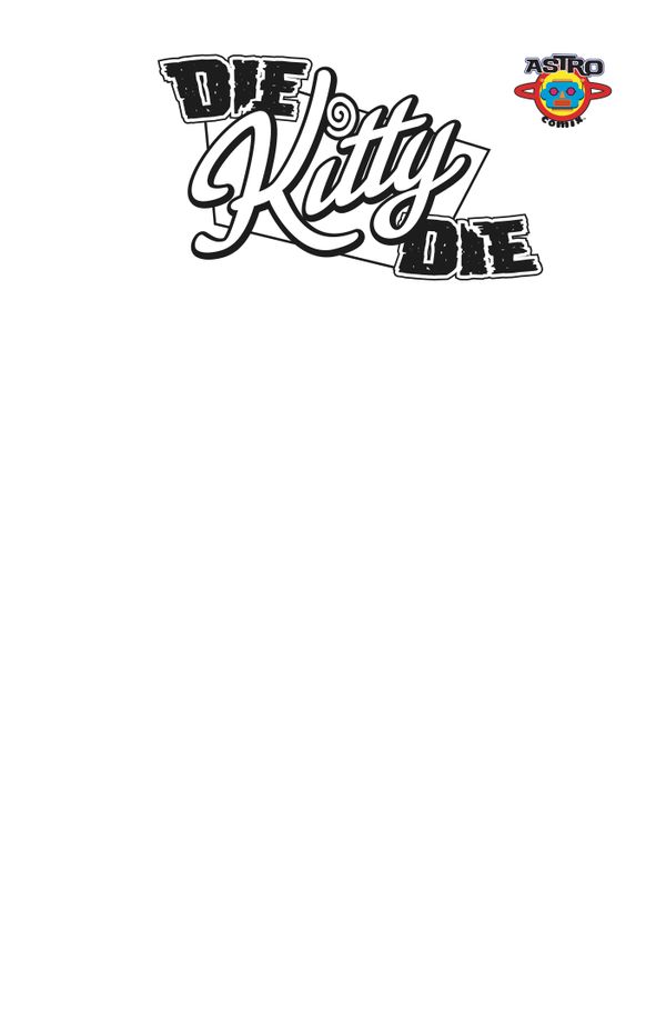 Die Kitty Die #1 (Cover C 10 Copy Blank Cover)