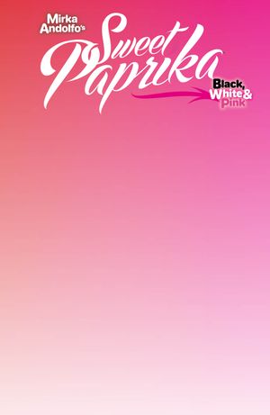Mirka Andolfo's Sweet Paprika: Black, White, & Pink – Holiday Special #1 (Cvr F Blank Sketch Var)