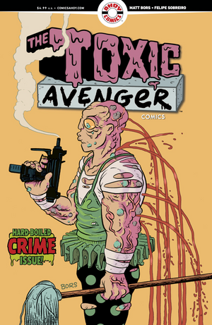 Toxic Avenger Comics #2 (Cvr B 3 Copy Matt Bors Unlock Variant)