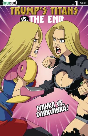 Trumps Titans Vs The End #1 (Cover B Ivanka Vs Darkvanka)