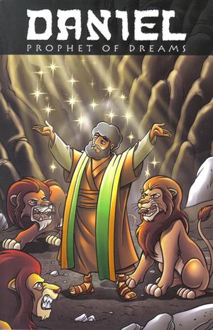 Daniel - Prophet of Dreams: Graphic Novel