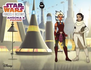 Star Wars Forces of Destiny - Ahsoka & Padme #1 (10 Copy Cover)