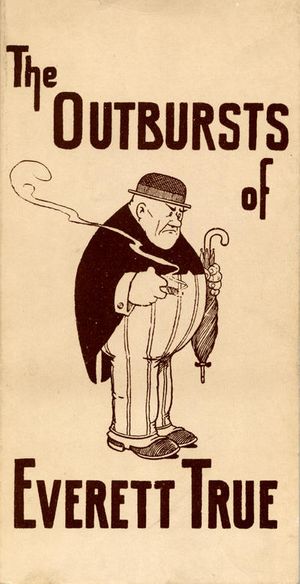 Outbursts of Everett True, The