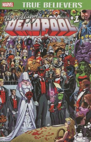 True Believers: Wedding of Deadpool #1 (2nd Printing)