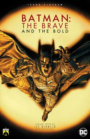 Batman: The Brave and the Bold #16 (Cvr D Lee Bermejo Batman 85th Anniversary Variant)