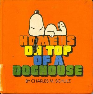 Home Is On Top Of A Doghouse