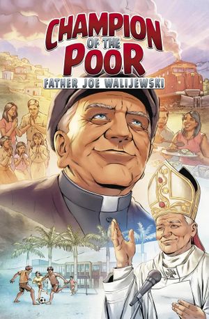 Champion of the Poor: Father Joe Walijewski #nn