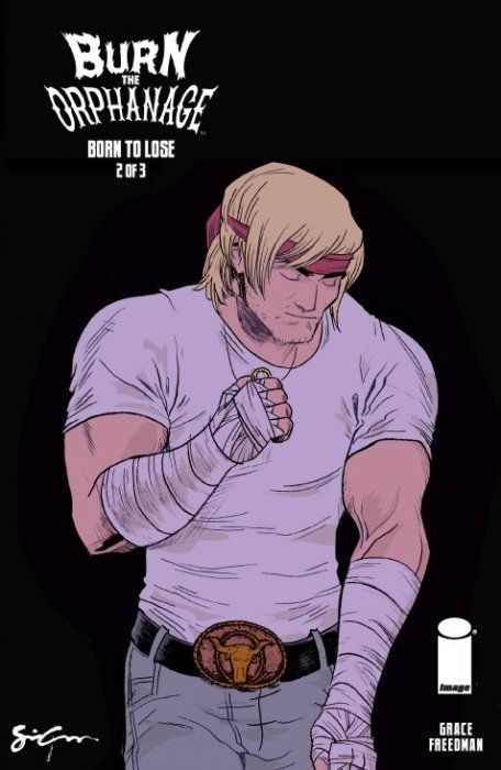 Burn The Orphanage: Born To Lose #2 Comic