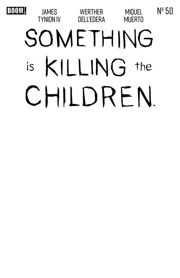 Something Is Killing The Children #50 (Cover D Blank Variant) Comic