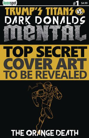 Trumps Titans Vs Dark Donalds Mental #1 (Cover F The Orange Death)