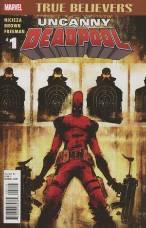 True Believers: Uncanny Deadpool #1 (2nd Printing)