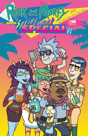 Rick and Morty: Super Spring Break Special #1