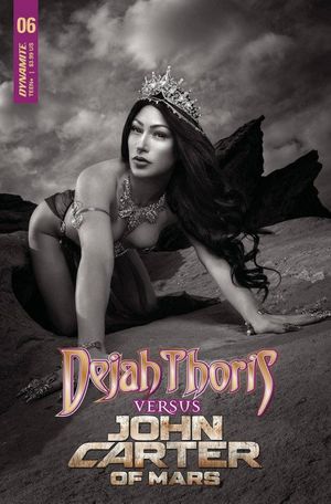 Dejah Thoris Vs John Carter Of Mars #6 (Cover G 20 Copy Cover Cosplay B&W)