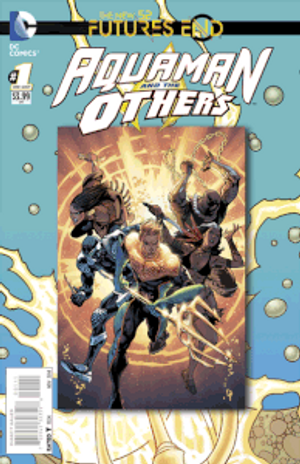 Aquaman and the Others: Futures End #1