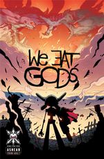 We Eat Gods Ashcan 
