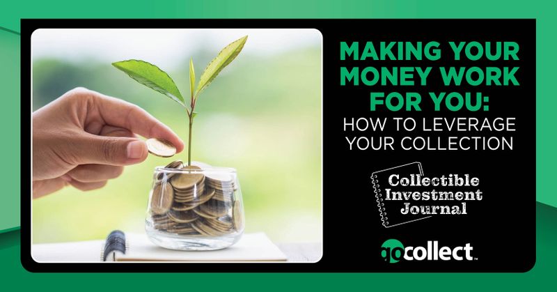 GoCollect Blog: Making Your Money Work for You: How to Leverage Your ...