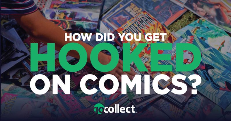 GoCollect Blog: How Did You Get Hooked Into Comics? Discuss.