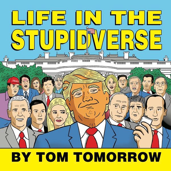 Tom Tomorrow portrays today in... Post Image