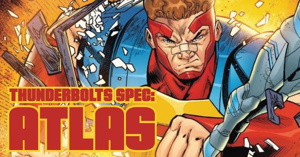 Thunderbolts Spec: Atlas - Many... Post Image