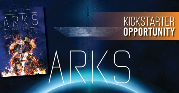 Kickstarter Opportunity: ARKS Issue Two Post Image