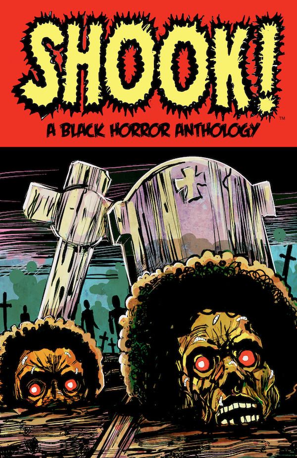 SHOOK! A BLACK HORROR ANTHOLOGY... Post Image