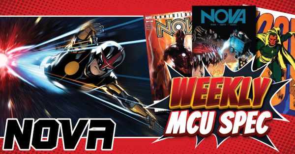 Weekly MCU Spec: Nova Post Image