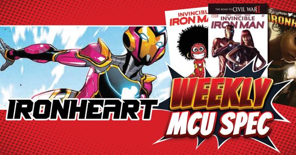 Weekly MCU Spec: Ironheart Post Image