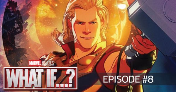 What If...? Episode #8: a... Post Image