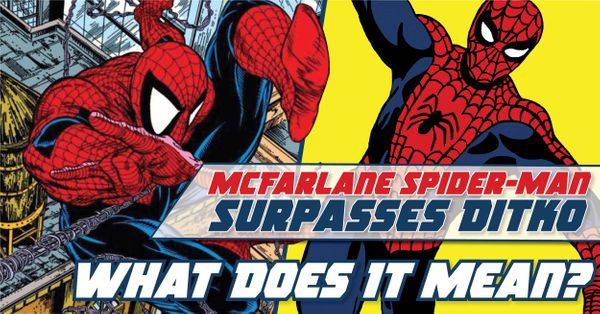 McFarlane Spider-Man Surpasses Ditko: What... Post Image