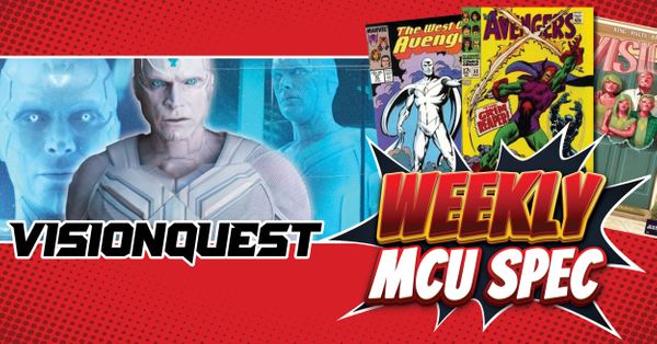 Weekly MCU Spec: VisionQuest Post Image
