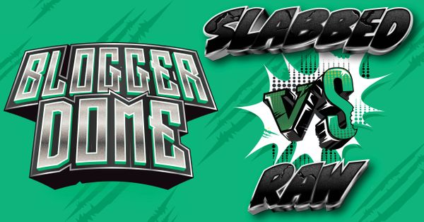 Blogger Dome: Slabbed vs Raw Post Image