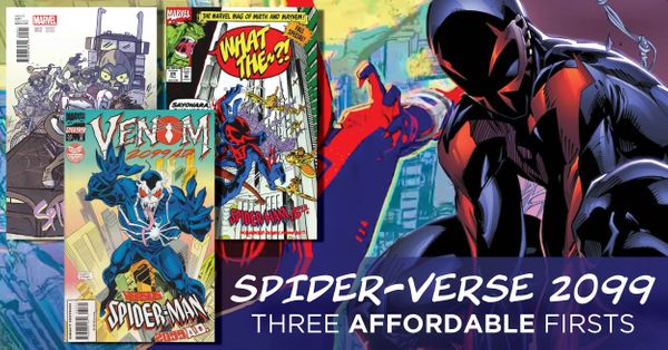 Spider-Verse 2099: Three Affordable Firsts Post Image