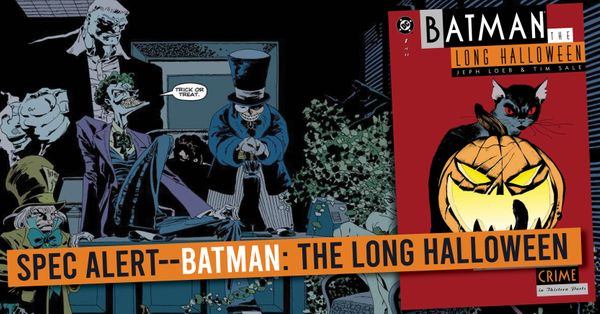 Spec Alert--Batman: The Long Halloween Post Image