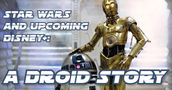 Star Wars and Upcoming Disney+:... Post Image