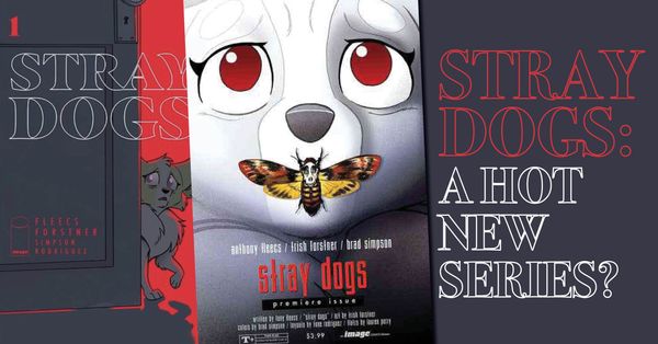 Stray Dogs: A Hot New... Post Image