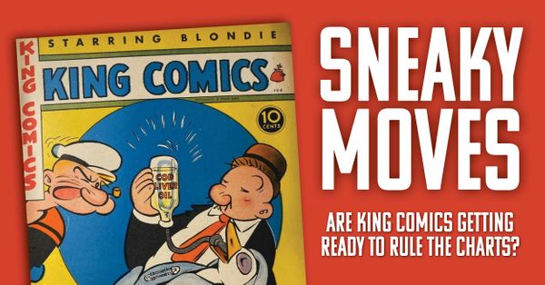 Sneaky Moves: Are King Comics... Post Image