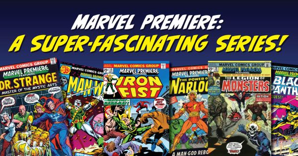 Marvel Premiere: A Super-Fascinating Series! Post Image
