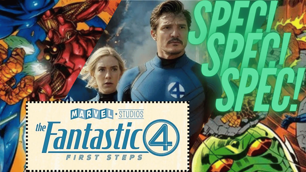 Fantastic Four: First Steps Spec! Post Image
