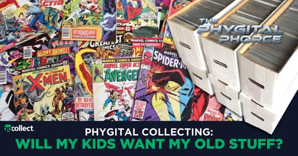 PHYGITAL COLLECTING: Will My Kids... Post Image