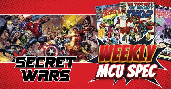 Weekly MCU Spec: Secret Wars Post Image