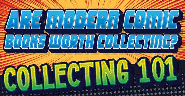 Are Modern Comic Books Worth... Post Image