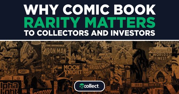 Why Comic Book Rarity Matters... Post Image