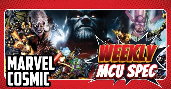 Weekly MCU Spec: Marvel Cosmic Post Image